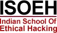 Indian School of Ethical Hacking (ISOEH)