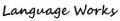 More about Language Works More about Language Works