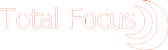 More about Total Focus More about Total Focus