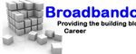 More about Broadband Careers More about Broadband Careers
